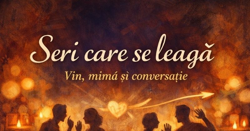 Seri care se leagă – Vin, mimă și conversație!
