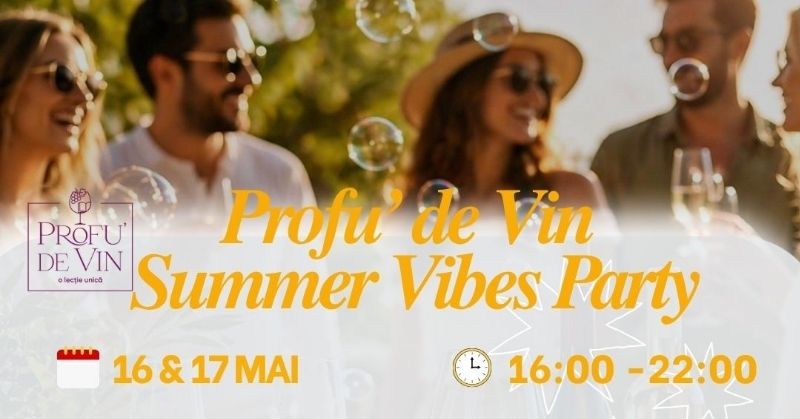 Profu’ de Vin Summer Vibes Party